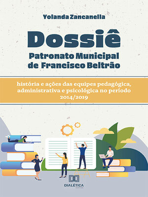 cover image of Dossiê Patronato Municipal de Francisco Beltrão